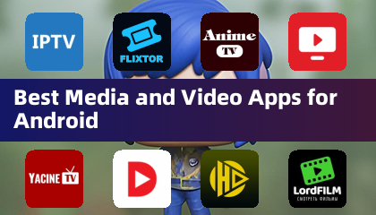 Best Media and Video Apps for Android