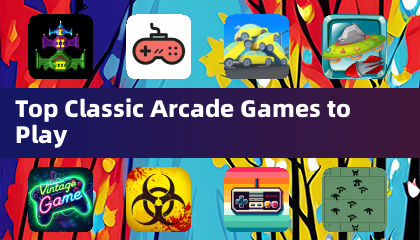 Top Classic Arcade Games to Play