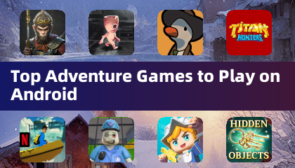 Top Adventure Games to Play on Android