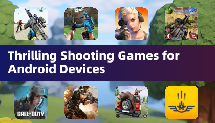 Thrilling Shooting Games for Android Devices