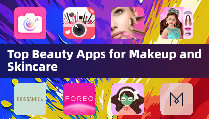 Top Beauty Apps for Makeup and Skincare