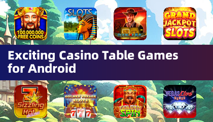 Exciting Casino Table Games for Android