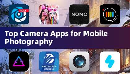 Top Camera Apps for Mobile Photography