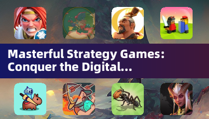 Jeux de Stratégie Magistraux : Conquérir le Champ de Bataille Numérique