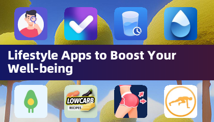 Lifestyle Apps to Boost Your Well-being
