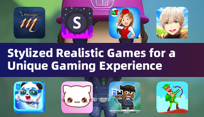 Stylized Realistic Games for a Unique Gaming Experience